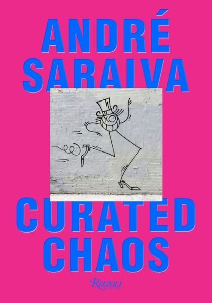 Andre Saraiva: Graffiti Life - Andre Saraiva - Books - Rizzoli International Publications - 9780847858637 - September 6, 2022