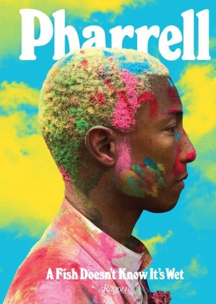 Cover for Pharrell Williams · Pharrell: A Fish Doesn't Know It's Wet (Hardcover bog) (2018)