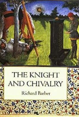 Cover for Richard Barber · The Knight and Chivalry - Revised edition (Paperback Book) (1996)