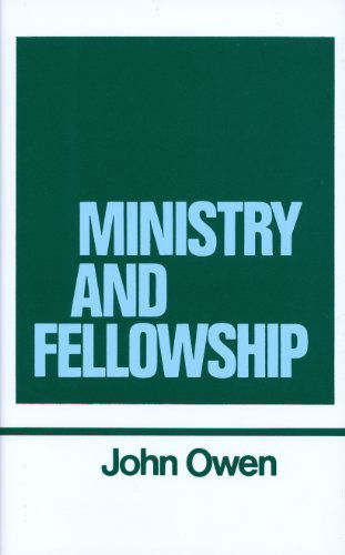 Cover for John Owen · Ministry and Fellowship (Works of John Owen, Volume 13) (Hardcover Book) (1991)