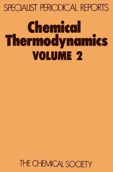 Chemical Thermodynamics: Volume 2 - Specialist Periodical Reports - Royal Society of Chemistry - Books - Royal Society of Chemistry - 9780851862637 - 1978