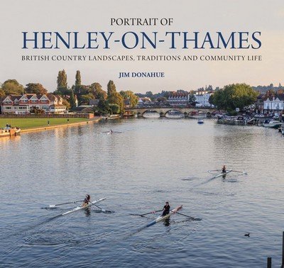 Cover for Jim Donahue · Portrait of Henley-on-Thames: British Country Landscapes, Traditions and Community Life (Hardcover Book) (2015)