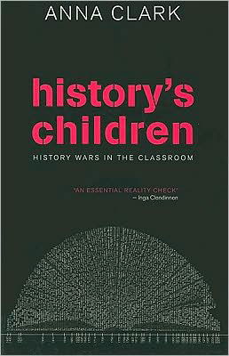 Cover for Anna Clark · History's Children: History Wars in the Classroom (Paperback Book) (2008)