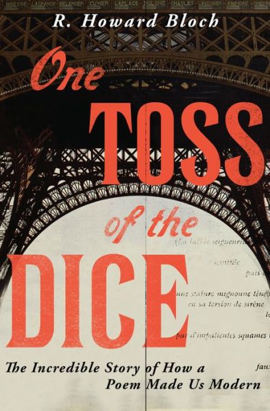 Cover for Bloch, R. Howard (Yale University) · One Toss of the Dice: The Incredible Story of How a Poem Made Us Modern (Hardcover Book) (2016)