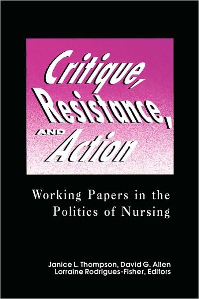 Cover for Thompson · Critique, Resistance and Action: Working Papers in the Politics of Nursing (Pocketbok) (2007)