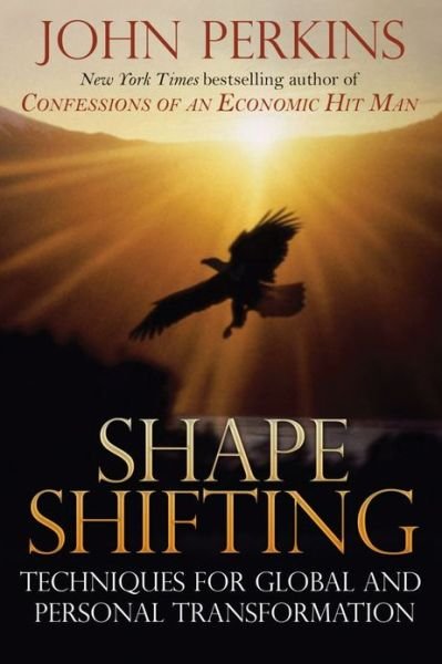 Shape Shifting: Shamanic Techniques for Self-Transformation - Perkins, John (John Perkins) - Books - Inner Traditions Bear and Company - 9780892816637 - December 7, 1999
