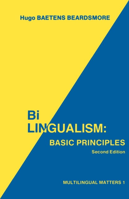 Bilingualism : Basic Principles - Hugo Baetens Beardsmore - Books - Channel View Publications Ltd - 9780905028637 - November 15, 1986