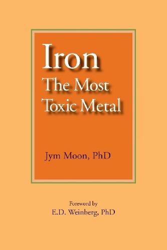 Cover for Jym Moon Phd · Iron: the Most Toxic Metal (Taschenbuch) (2008)