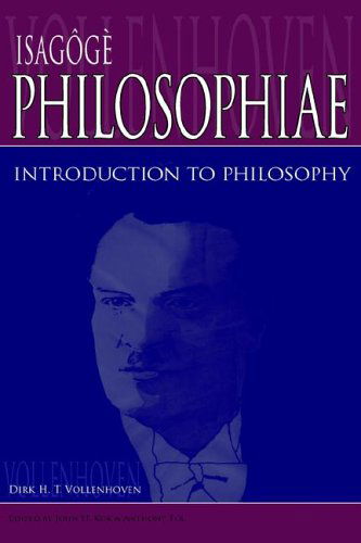 Isagoge Philosophiae: Introduction to Philosophy - D. H. Theodoor Vollenhoven - Books - Dordt College Press - 9780932914637 - August 1, 2005