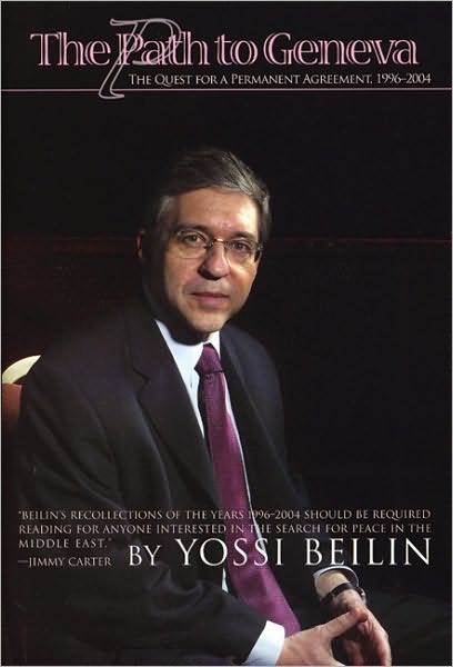 Cover for Yossi Beilin · The Path To Geneva: The Quest for a Permanent Solution, 1996-2004 (Hardcover Book) (2004)