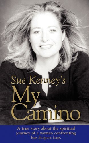Cover for Sue Kenney · Sue Kenney's My Camino: a True Story About the Spiritual Journey of a Woman Confronting Her Deepest Fear (Paperback Bog) (2004)