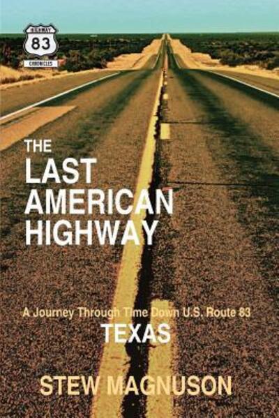 The Last American Highway - Stew Magnuson - Books - Court Bridge Publishing - 9780985299637 - March 24, 2017