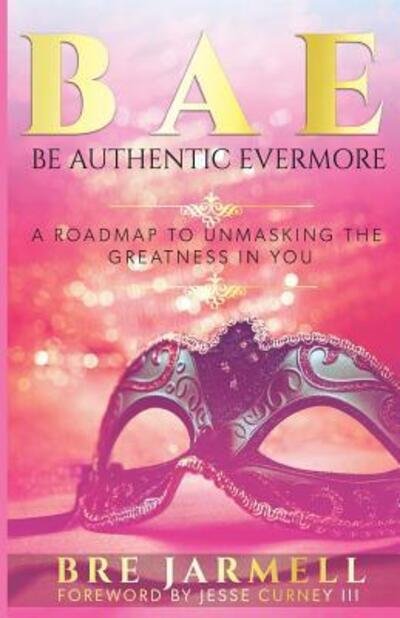 Cover for Bre Jarmell · BAE Be Authentic Evermore (Paperback Book) (2016)