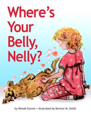 Cover for Wende Essrow · Where's your belly, Nelly (Taschenbuch) (2016)