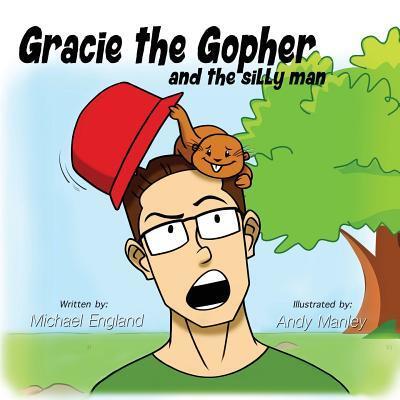 Cover for Michael England · Gracie the Gopher and the Silly Man (Pocketbok) (2018)