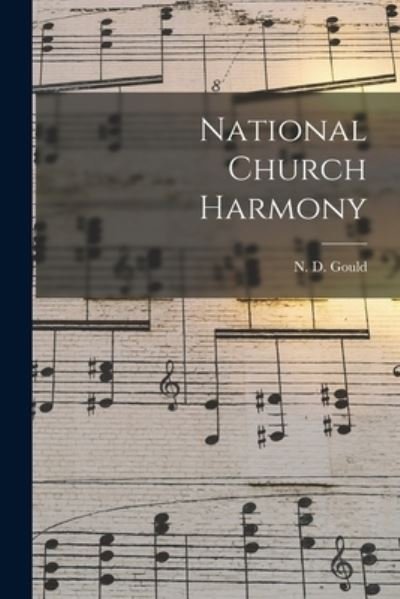 Cover for N D (Nathaniel Duren) 1781- Gould · National Church Harmony (Paperback Book) (2021)