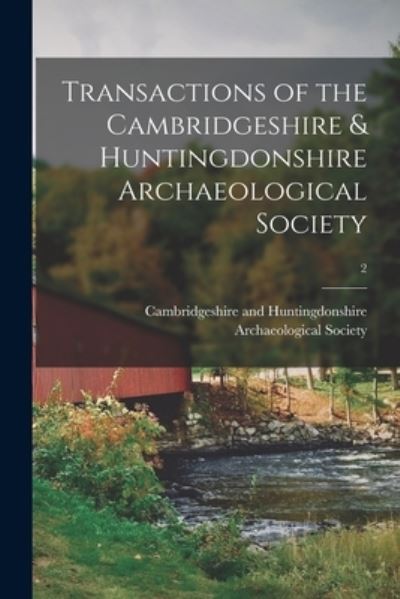 Cover for Cambridgeshire and Huntingdonshire Ar · Transactions of the Cambridgeshire &amp; Huntingdonshire Archaeological Society; 2 (Paperback Book) (2021)