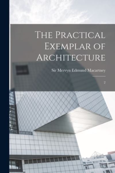 Cover for Mervyn Edmund Macartney · Practical Exemplar of Architecture (Book) (2022)