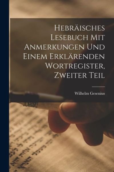 Cover for Wilhelm Gesenius · Hebräisches Lesebuch Mit Anmerkungen und Einem Erklärenden Wortregister, Zweiter Teil (Buch) (2022)