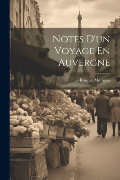 Cover for Prosper Mérimée · Notes d'un Voyage en Auvergne (Bok) (2023)