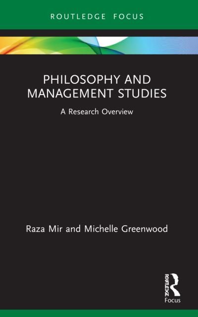 Cover for Raza Mir · Philosophy and Management Studies: A Research Overview - State of the Art in Business Research (Paperback Bog) (2023)