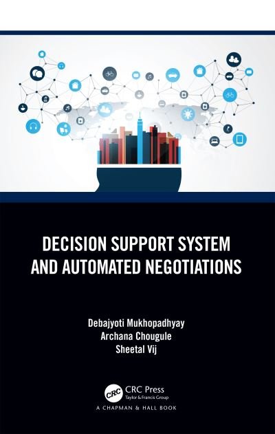 Cover for Mukhopadhyay, Debajyoti (WIDiCoReL Research Lab, Thane, Maharashtra, India) · Decision Support System and Automated Negotiations (Hardcover Book) (2023)