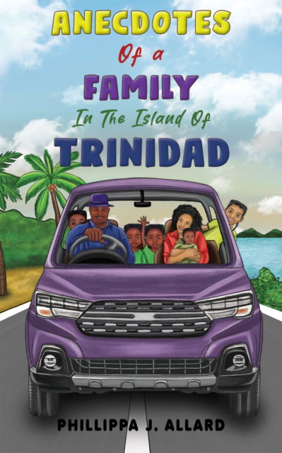 Phillippa J. Allard · Anecdotes of a Family in the Island of Trinidad (Paperback Bog) (2024)