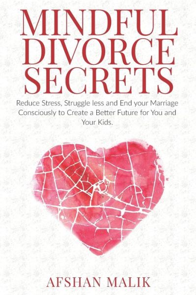 Cover for Afshan Malik · Mindful Divorce Secrets (Taschenbuch) (2019)