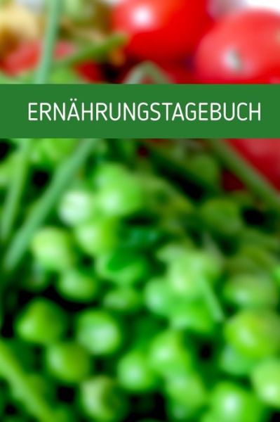 Cover for Gesundheit notieren · Ernährungstagebuch (Taschenbuch) (2019)