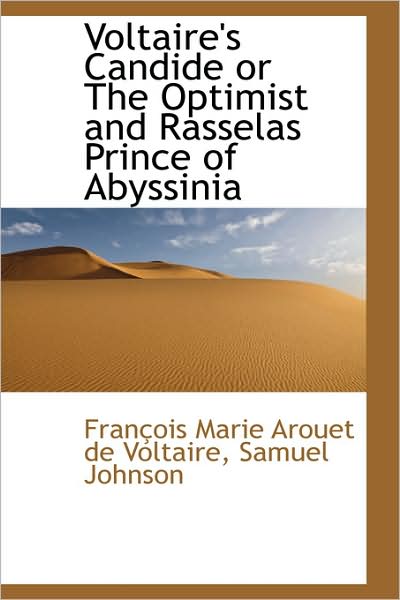 Cover for François Marie Arouet De Voltaire · Voltaire's Candide or the Optimist and Rasselas Prince of Abyssinia (Hardcover Book) (2009)