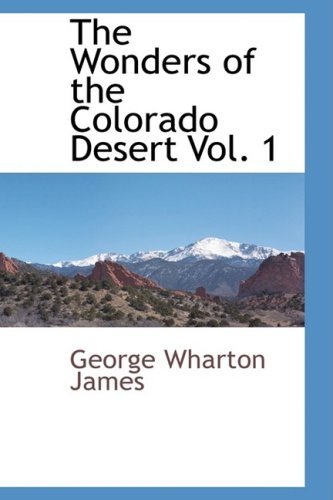 Cover for George Wharton James · The Wonders of the Colorado Desert Vol. 1 (Hardcover bog) (2009)