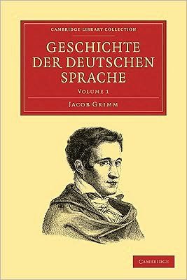 Cover for Jacob Grimm · Geschichte Der Deutschen Sprache 2 Volume Paperback Set - Cambridge Library Collection - Linguistics (Bogpakke) (2010)