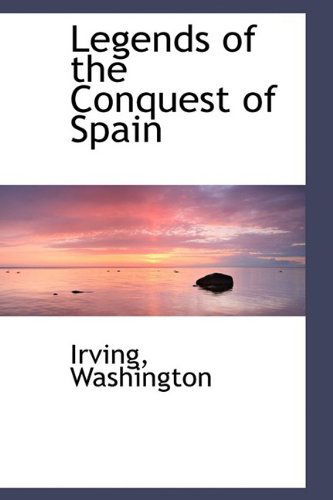 Cover for Irving Washington · Legends of the Conquest of Spain (Paperback Book) (2009)