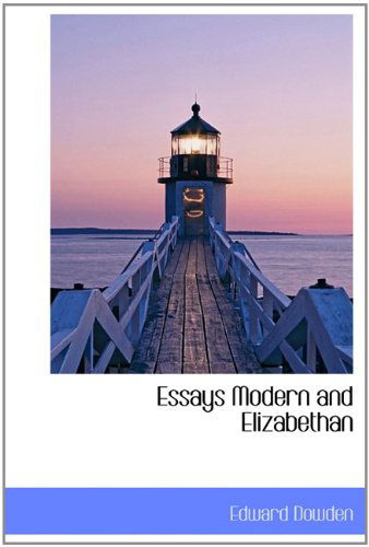 Cover for Edward Dowden · Essays Modern and Elizabethan (Hardcover Book) (2009)