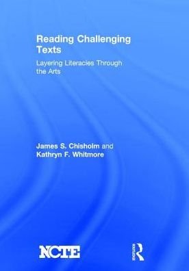 Cover for James S. Chisholm · Reading Challenging Texts: Layering Literacies Through the Arts (Hardcover Book) (2017)