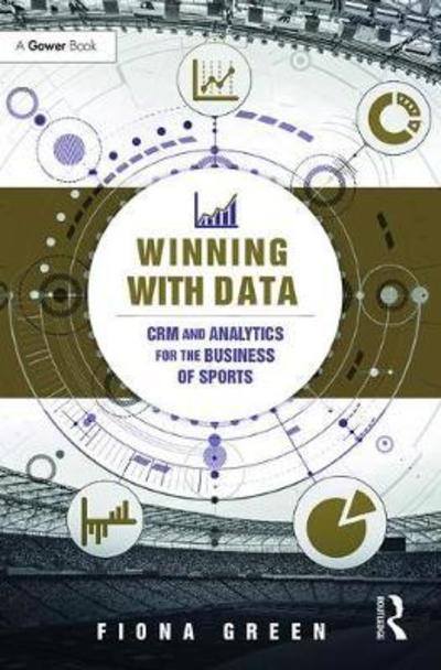 Cover for Fiona Green · Winning With Data: CRM and Analytics for the Business of Sports (Hardcover Book) (2018)