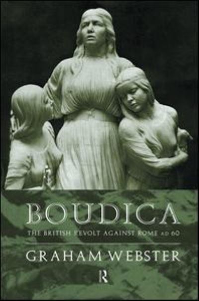 Cover for Graham Webster · Boudica: The British Revolt Against Rome AD 60 (Hardcover Book) (2016)