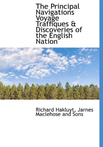 Cover for Richard Hakluyt · The Principal Navigations Voyage Traffiques &amp; Discoveries of the English Nation (Hardcover Book) (2010)