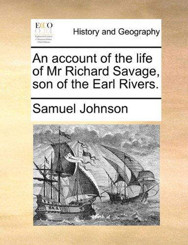 Cover for Samuel Johnson · An Account of the Life of Mr Richard Savage, Son of the Earl Rivers. (Paperback Book) (2010)