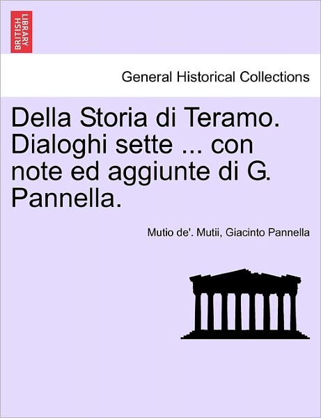 Cover for Mutio De Mutii · Della Storia Di Teramo. Dialoghi Sette ... Con Note Ed Aggiunte Di G. Pannella. (Paperback Book) (2011)