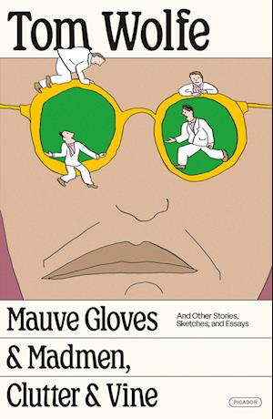 Cover for Tom Wolfe · Mauve Gloves and Madmen, Clutter and Vine (Book) (2025)