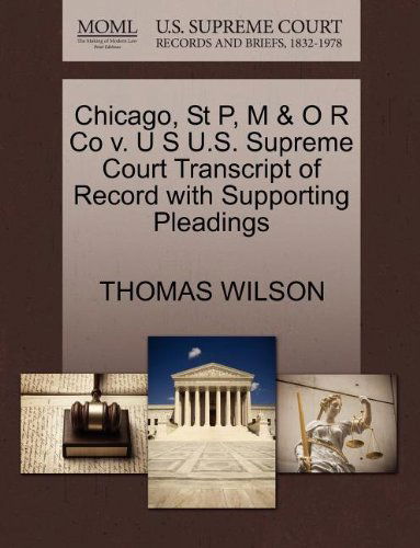 Cover for Thomas Wilson · Chicago, St P, M &amp; O R Co V. U S U.s. Supreme Court Transcript of Record with Supporting Pleadings (Paperback Book) (2011)