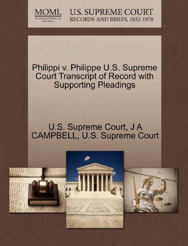 Cover for J a Campbell · Philippi V. Philippe U.s. Supreme Court Transcript of Record with Supporting Pleadings (Paperback Book) (2011)