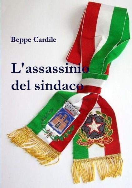 Cover for Beppe Cardile · L'assassinio Del Sindaco (Paperback Bog) (2014)
