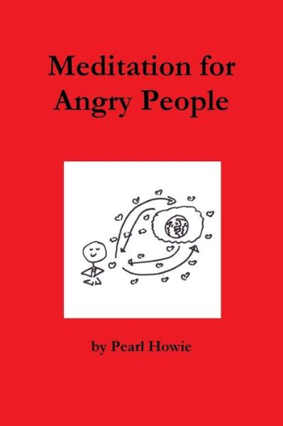 Cover for Pearl Howie · Meditation for Angry People (Paperback Book) (2015)