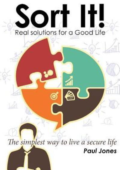 Sort It! Real Solutions for a Good Life - Paul Jones - Bøger - Lulu.com - 9781326509637 - 21. december 2015