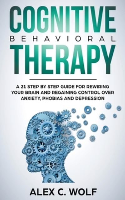 Cover for Alex C Wolf · Cognitive Behavioral Therapy (Paperback Book) (2019)