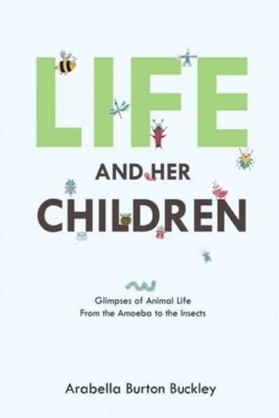 Cover for Arabella Burton Buckley · Life and Her Children (Pocketbok) (2021)