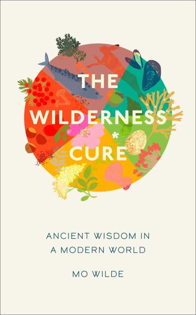 Cover for Mo Wilde · The Wilderness Cure (Hardcover Book) (2022)