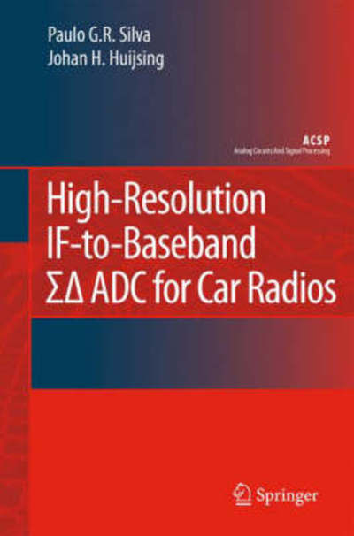 Cover for Paulo Silva · High-Resolution IF-to-Baseband SigmaDelta ADC for Car Radios - Analog Circuits and Signal Processing (Hardcover Book) [2008 edition] (2008)